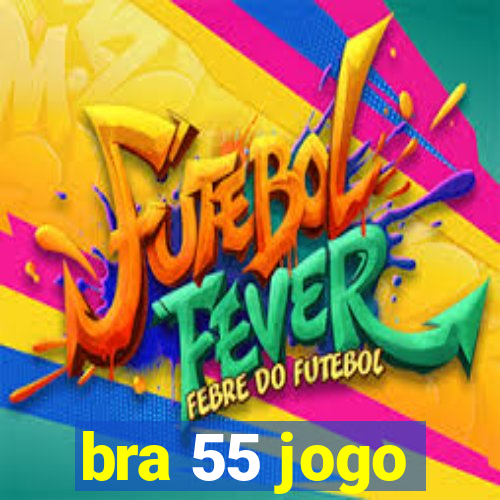 bra 55 jogo